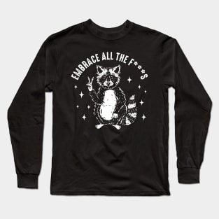 Embrace all the f***s Long Sleeve T-Shirt